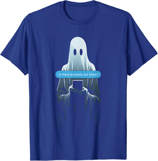 Ghost Texting Is There Anybody Out There? T-Shirt - T-Shirt | Royal
