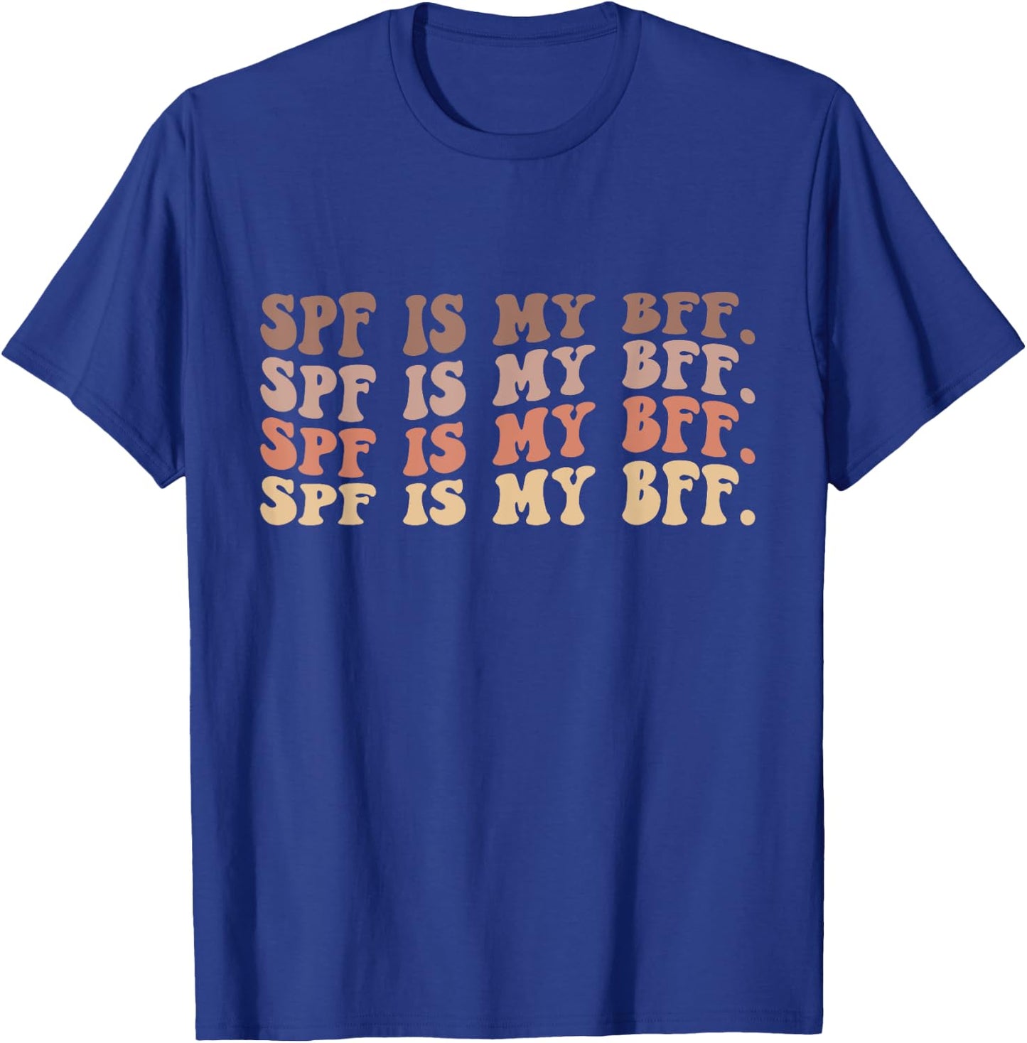 SPF Is My BFF Sunscreen Dermatology Skin Esthetician T-Shirt - T-Shirt | Royal