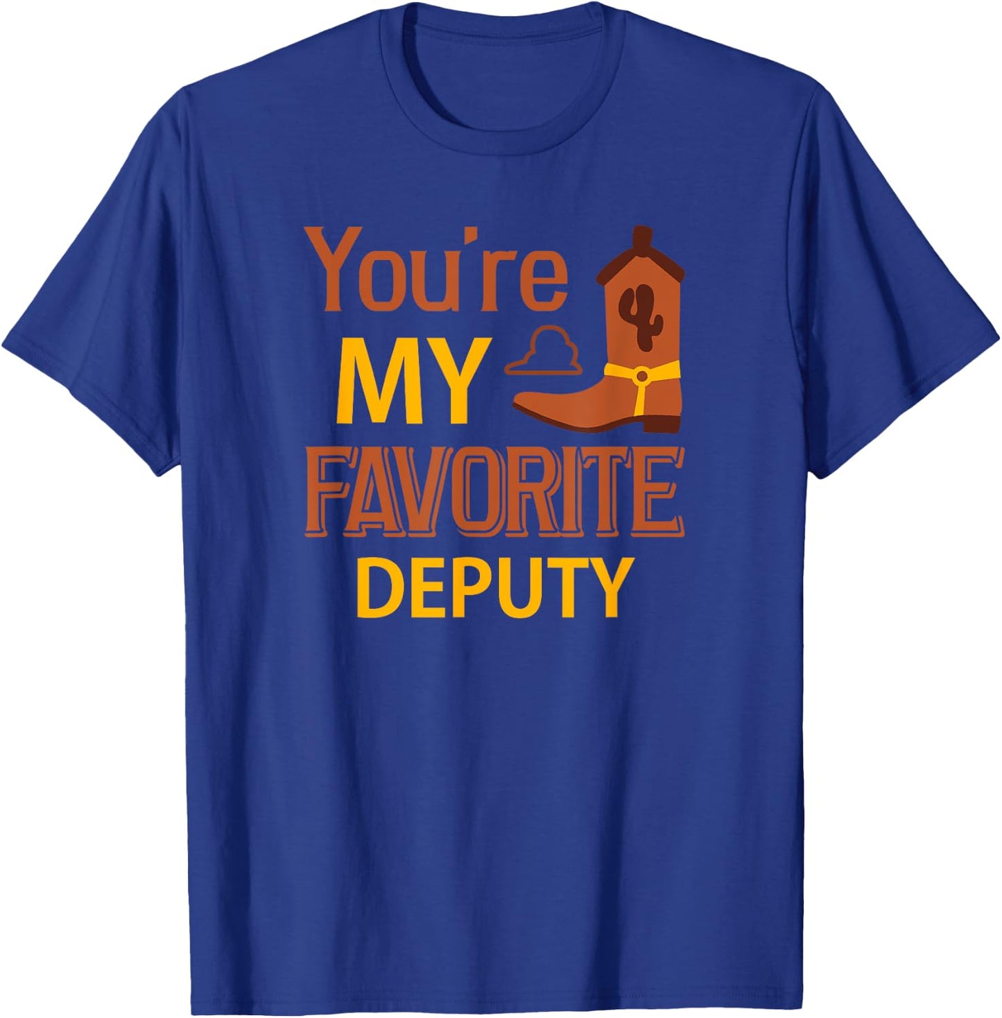 You're My Favorite Deputy Gift Best Friends T-Shirt - T-Shirt | Royal