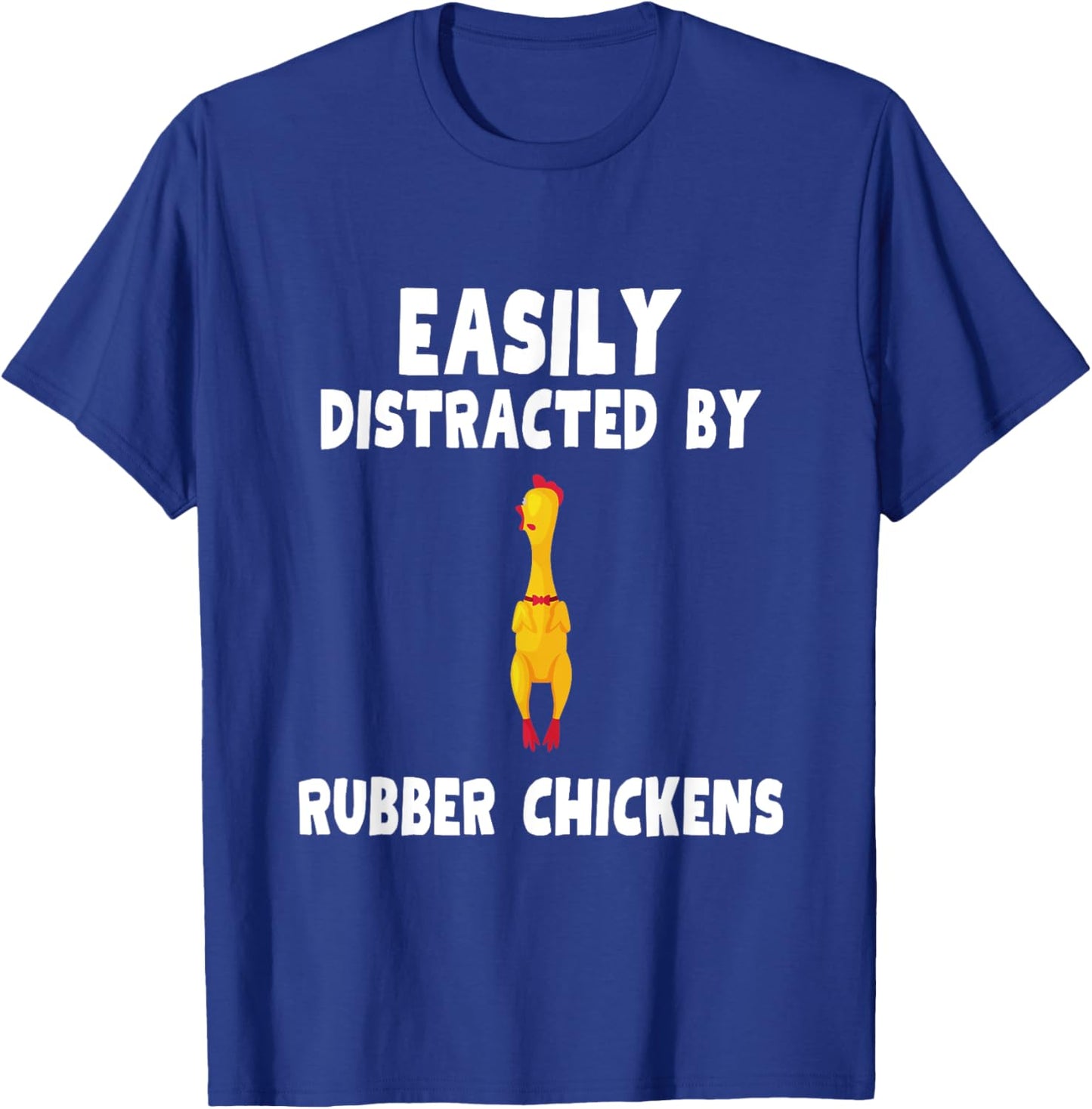 Easily Distracted By Rubber Chickens Shirt Rubber Chicken T-Shirt - T-Shirt | Royal