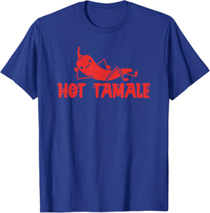 Hot Tamale , Funny Valentines Hot Tamales T-Shirt - T-Shirt | Royal