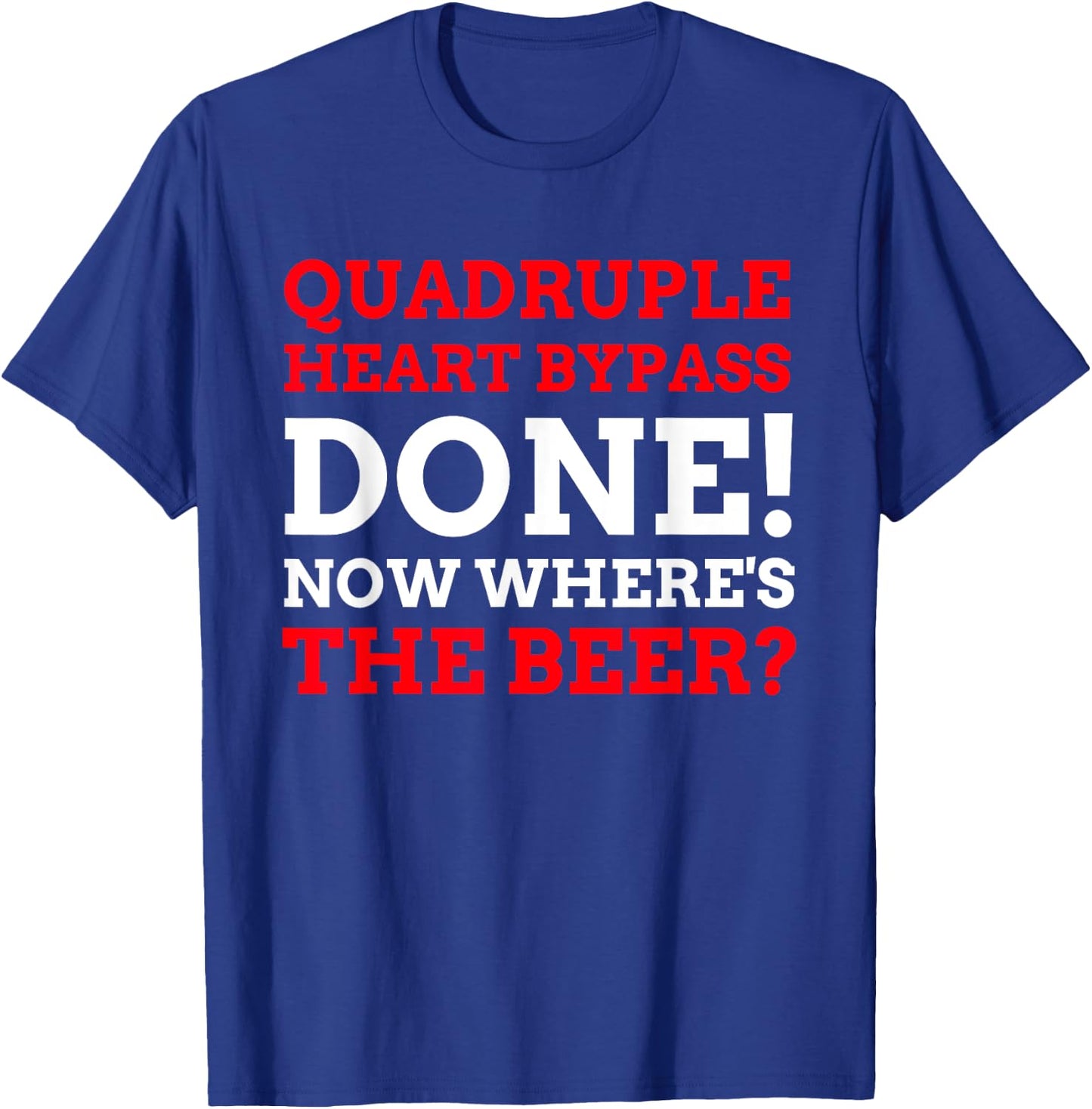 Funny Quadruple Heart Bypass T-Shirt - T-Shirt | Royal