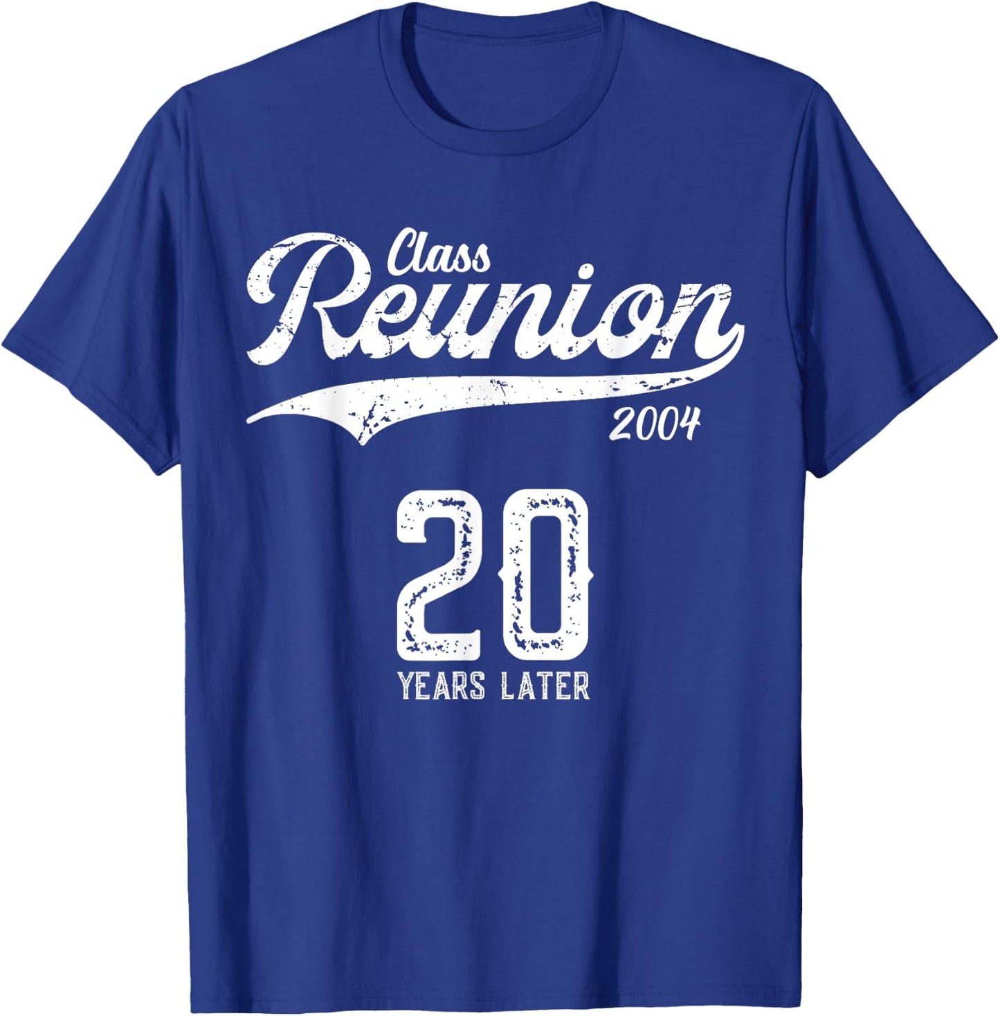 2004 Class Reunion 20 Years Celebrate Classmate friends tour T-Shirt - T-Shirt | Royal
