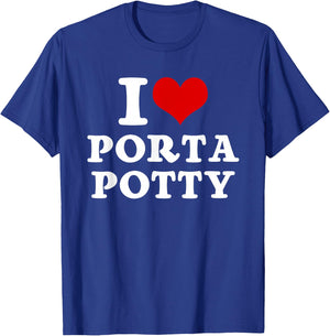 I Heart Love Porta Potty Funny Memes Jokes Parody Sayings T-Shirt - T-Shirt | Royal