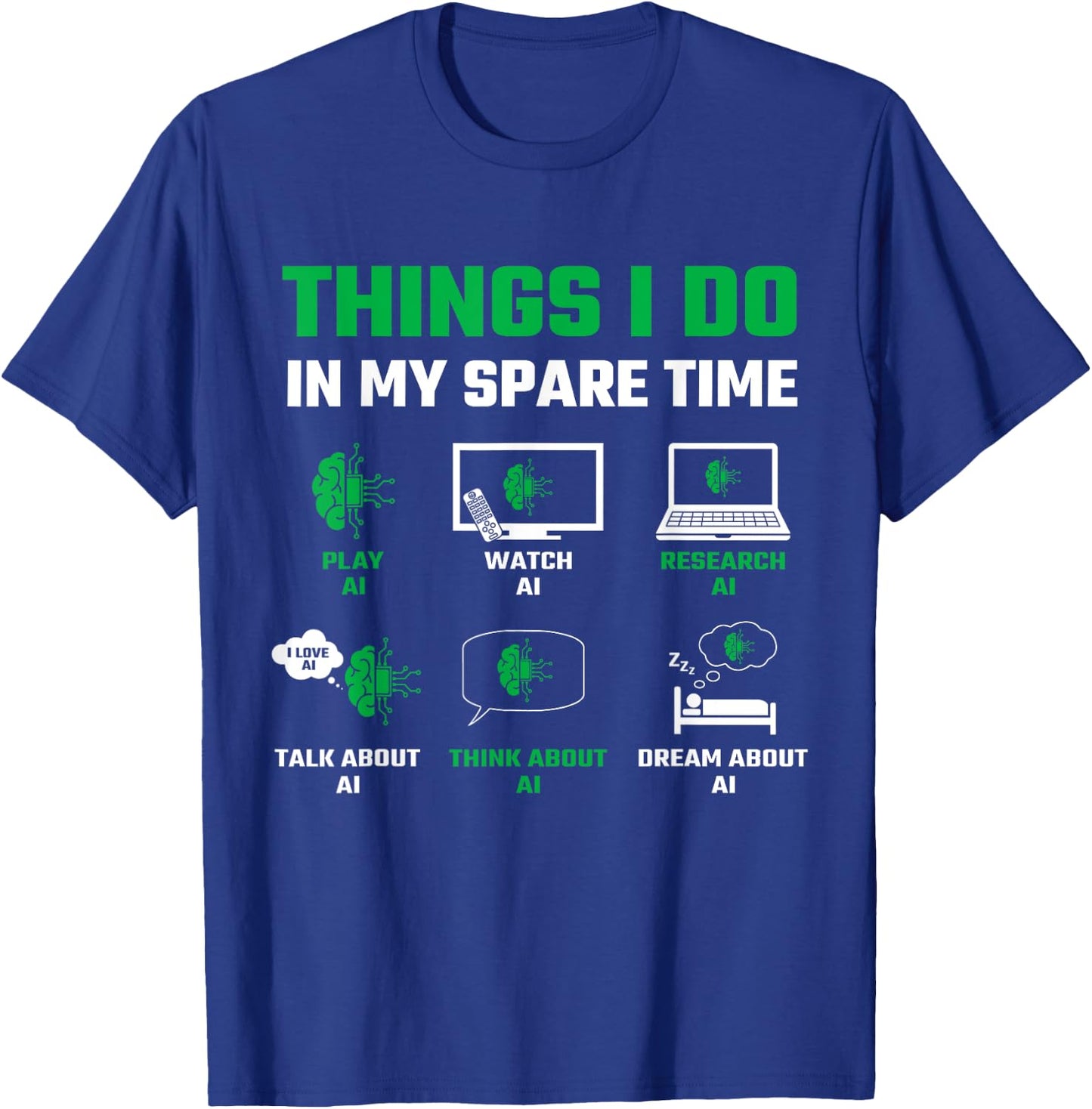 Funny Things I Do in My Spare Time for AI Lovers T-Shirt - T-Shirt | Royal
