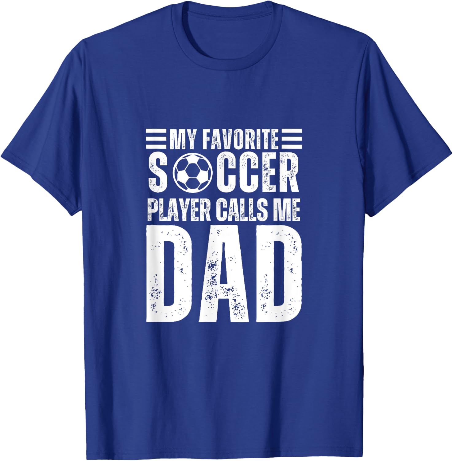 My Favorite Soccer Player Calls Me Dad Soccer Father T-Shirt - T-Shirt | Royal