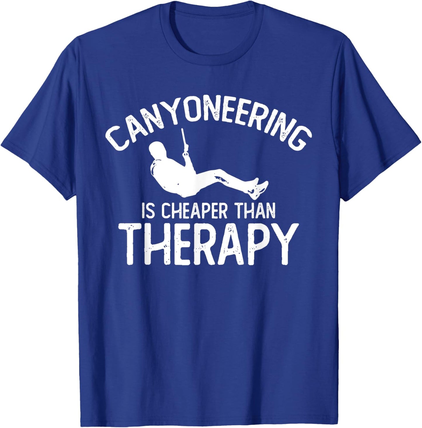 Canyoning Joke Climbing Therapy Hiking Tour Canyoneering T-Shirt - T-Shirt | Royal