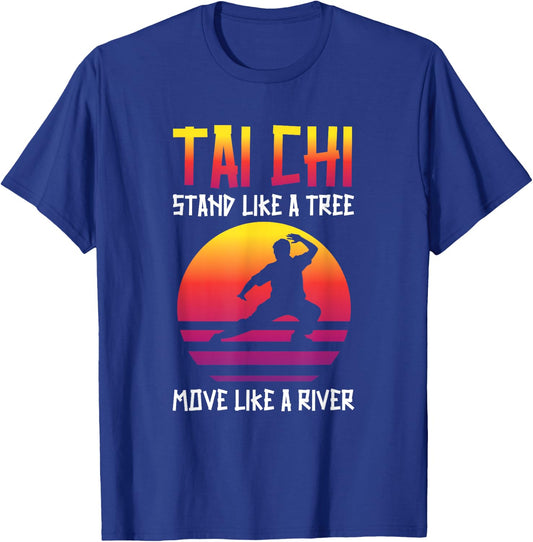 Tai Chi Stand Like A Tree Move Like A River Taichi Master T-Shirt - T-Shirt | Royal
