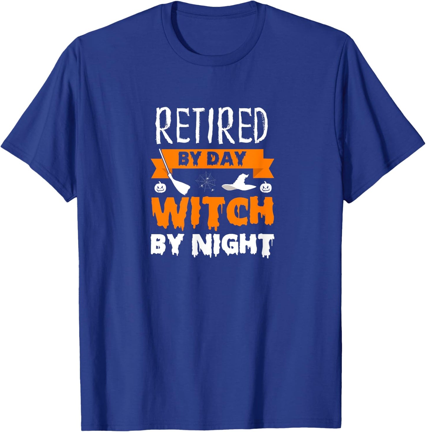 Funny Halloween Witch Retired Retiree Retirement Joke Gift T-Shirt - T-Shirt | Royal