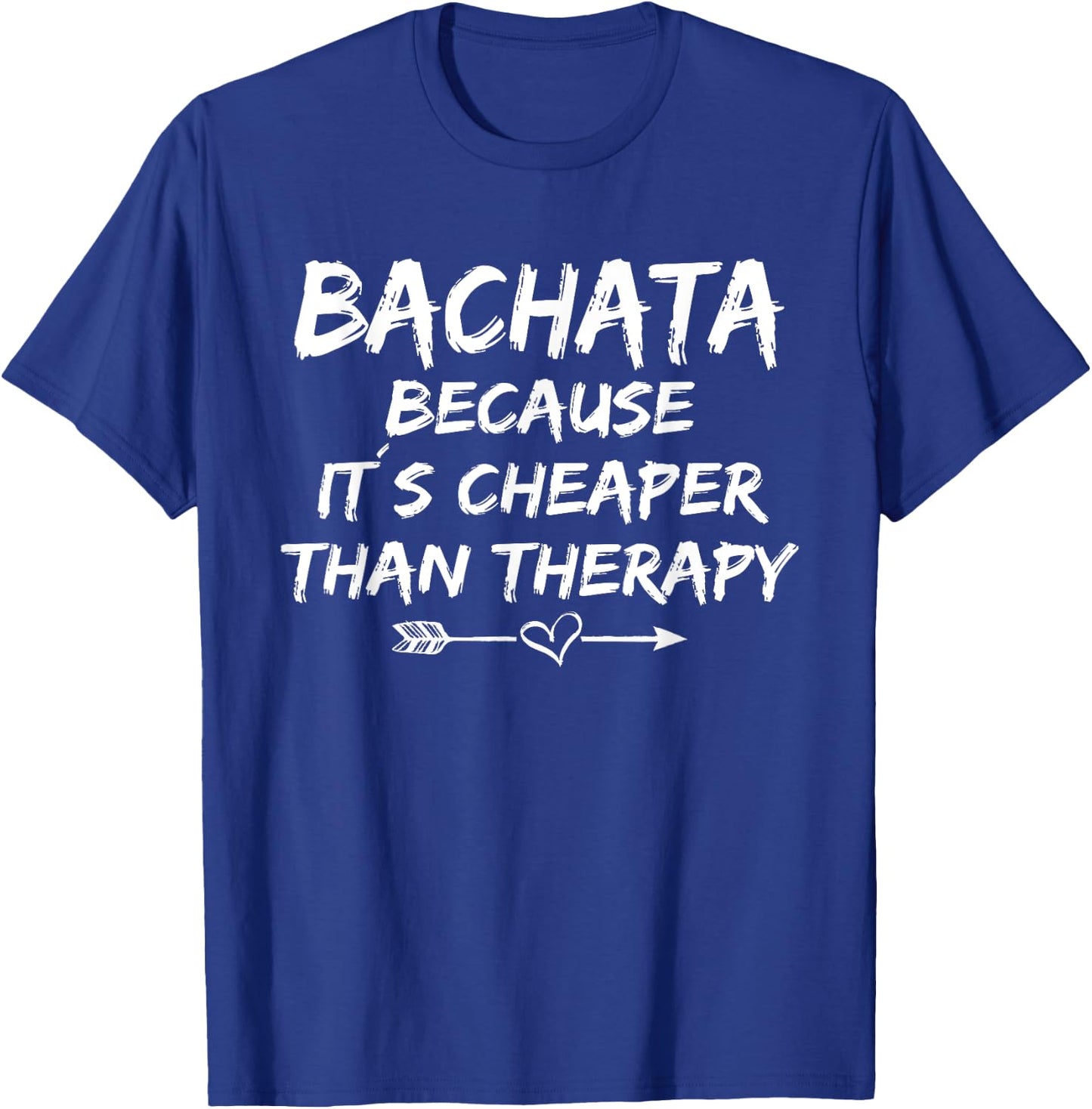 Funny bachata saying outfit dance class bachata dancer T-Shirt - T-Shirt | Royal