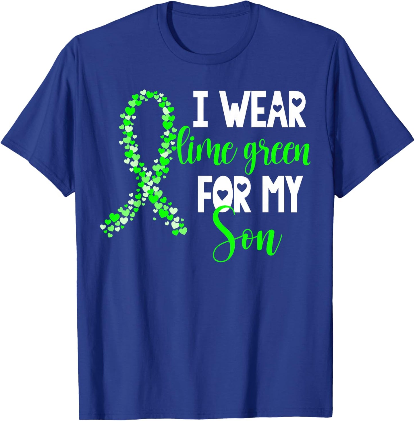 I Wear Lime Green For My Son Non-Hodgkin Lymphoma Cancer T-Shirt - T-Shirt | Royal