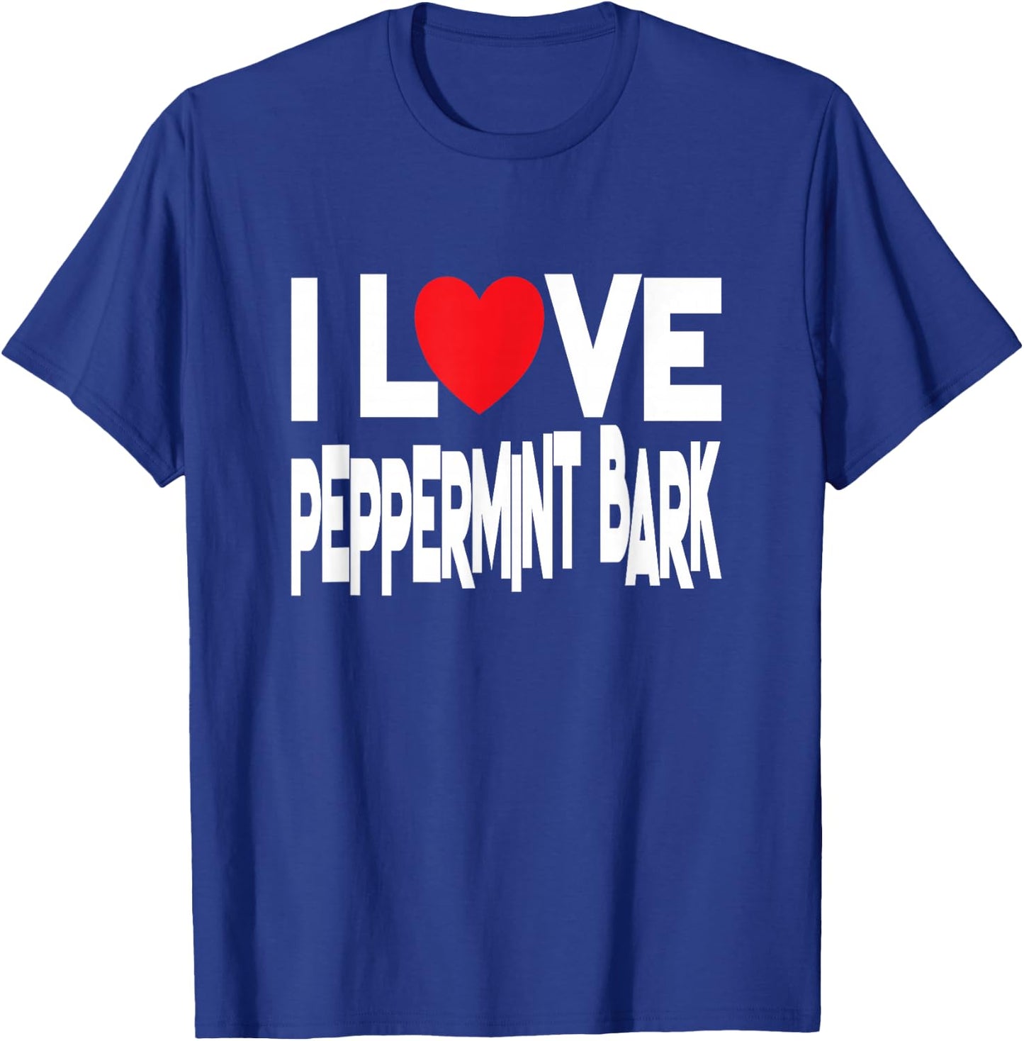I Love Peppermint Bark - Christmas Candy T-Shirt - T-Shirt | Royal