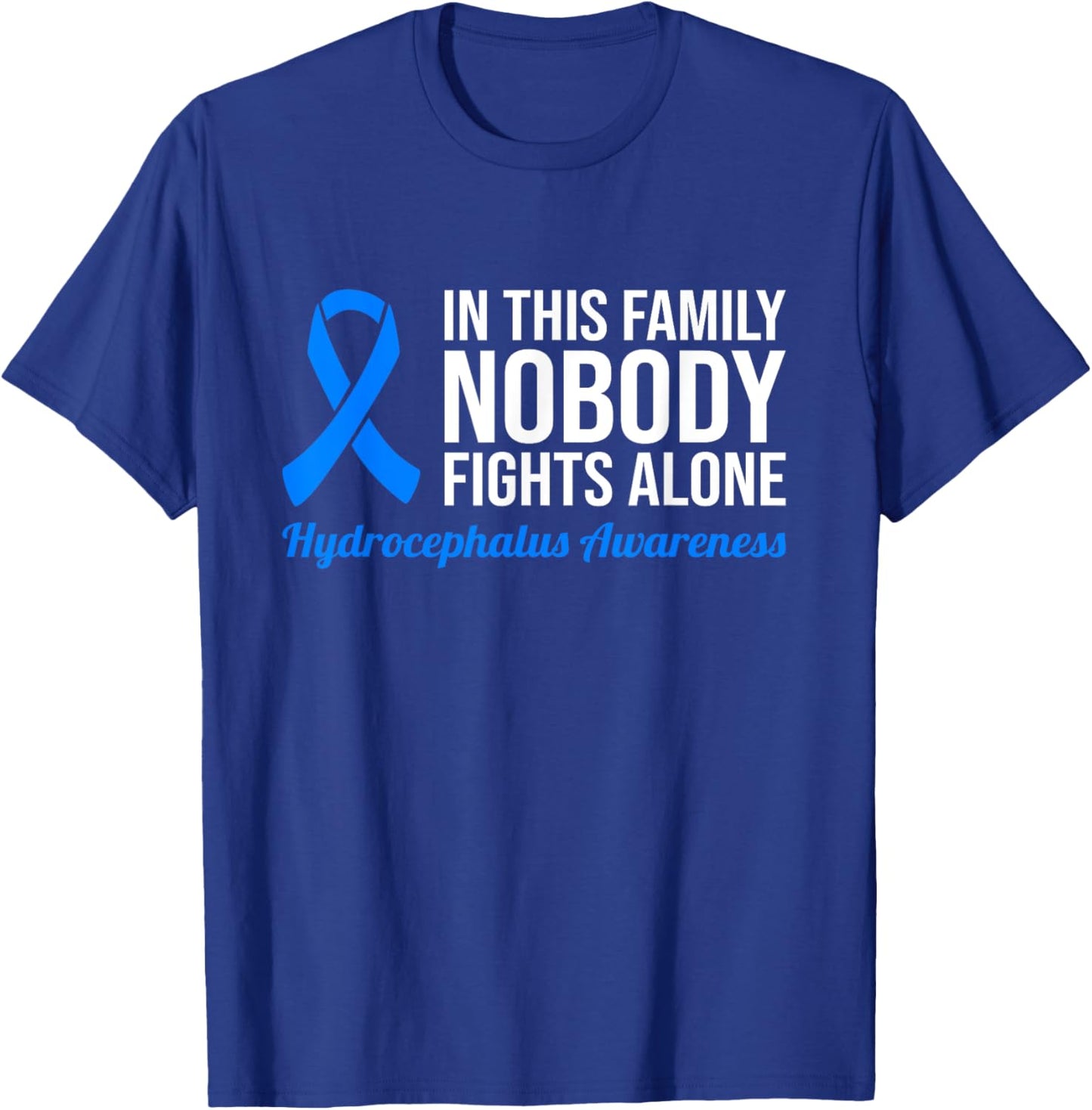 In This Family Nobody Fights Alone Hydrocephalus Awareness T-Shirt - T-Shirt | Royal