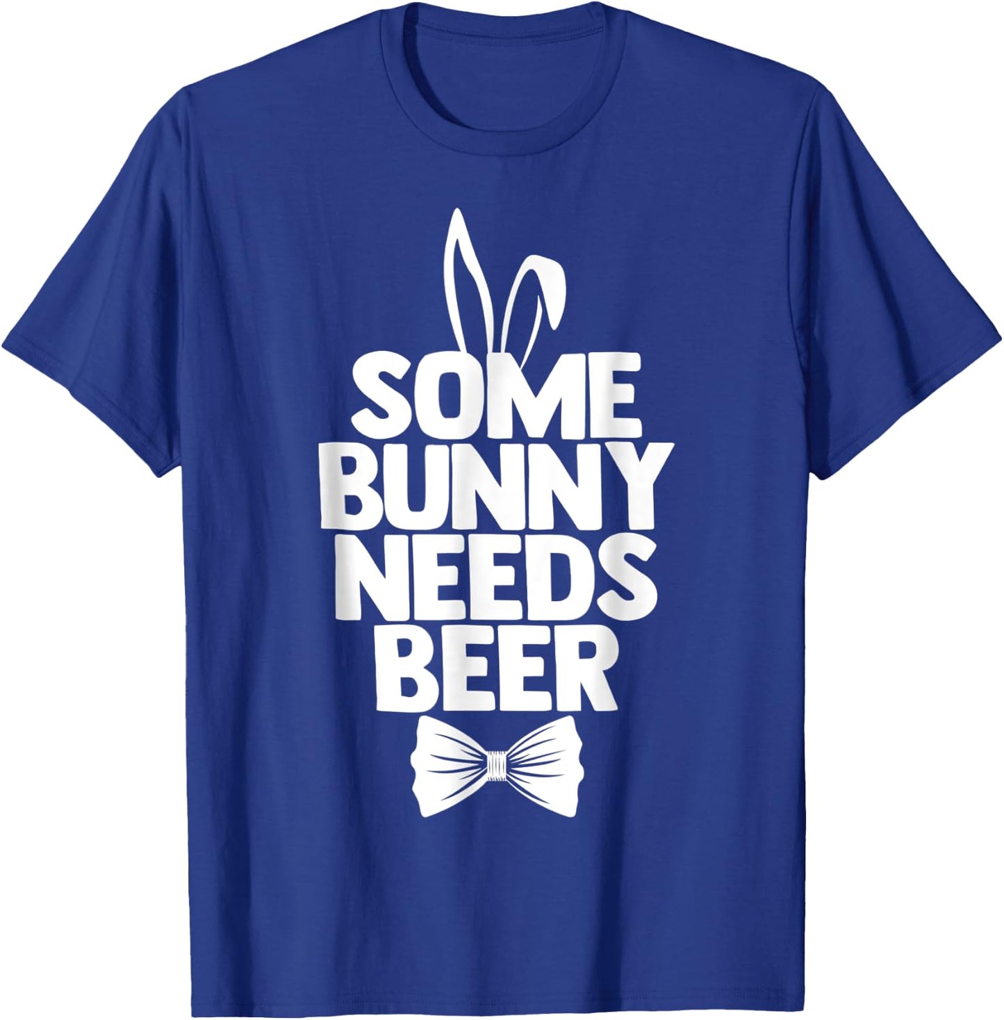 Easter Men Some Bunny Needs Beer Funny Ears Easter Day T-Shirt - T-Shirt | Royal
