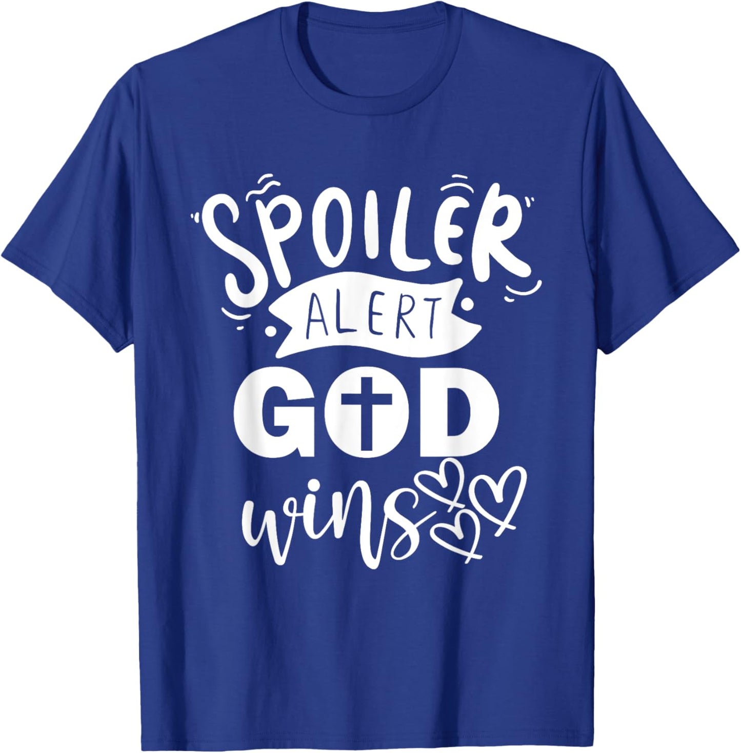 Christian Quotes Spoiler Alert God Wins Jesus Religious T-Shirt - T-Shirt | Royal
