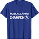 Musical Chairs Champion Funny Handicapped Wheelchair T-Shirt - T-Shirt | Royal