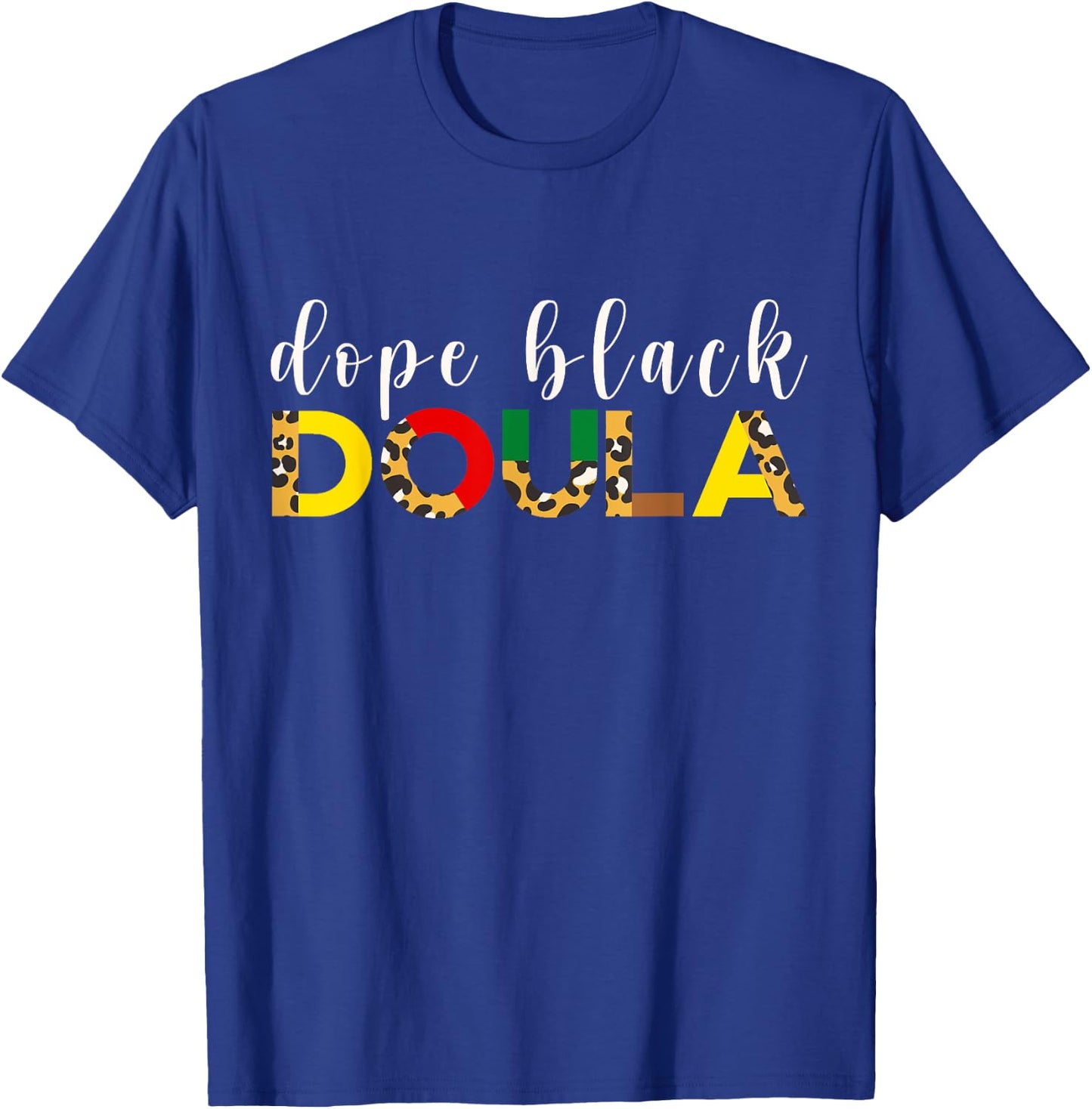 Dope Black Doula Birth Educator Childbirth Midwife L&D T-Shirt - T-Shirt | Royal