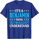 It's A Benjamin Thing Surname Funny Last Name Benjamin T-Shirt - T-Shirt | Royal