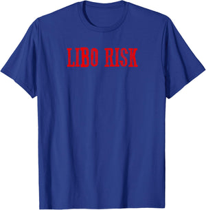 LIBO RISK Funny Military Veteran Liberty Risky Troublesome T-Shirt - T-Shirt | Royal