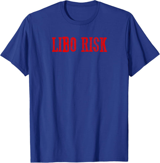 LIBO RISK Funny Military Veteran Liberty Risky Troublesome T-Shirt - T-Shirt | Royal