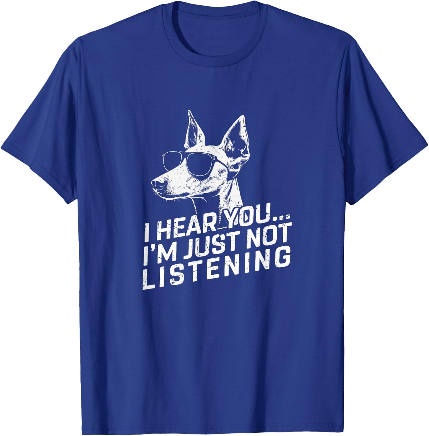 Ibizan Hound I Hear You Not Listening Funny Dog Lover Gifts T-Shirt - T-Shirt | Royal