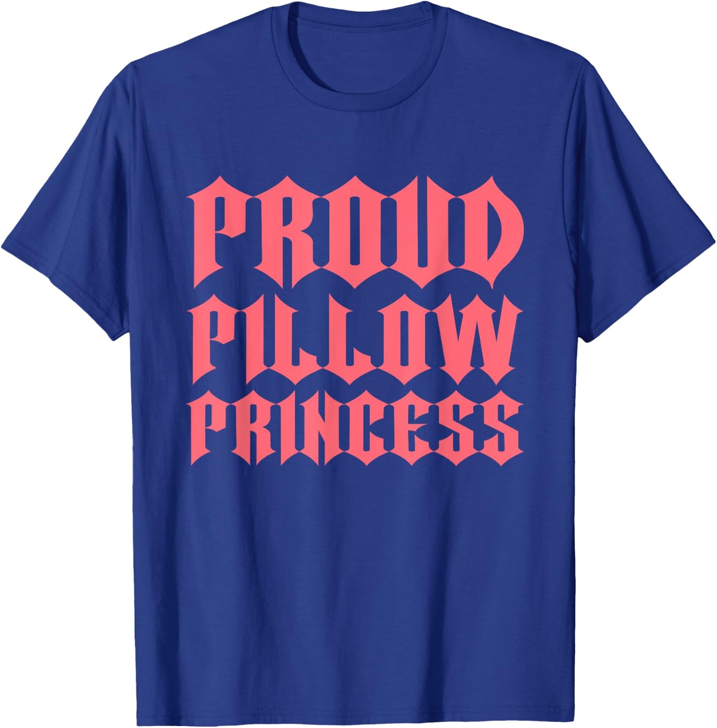 Proud Pillow Princess Apparel T-Shirt - T-Shirt | Royal