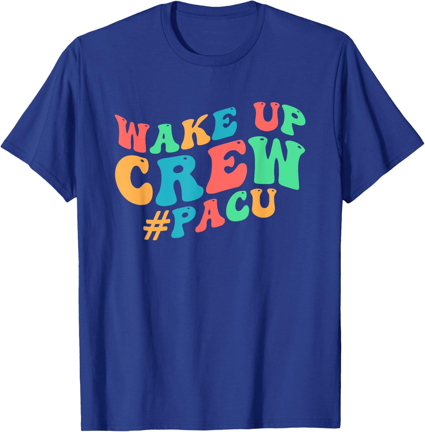 PACU Crew PACU Nurse Squad Post Anesthesia Care Unit T-Shirt - T-Shirt | Royal