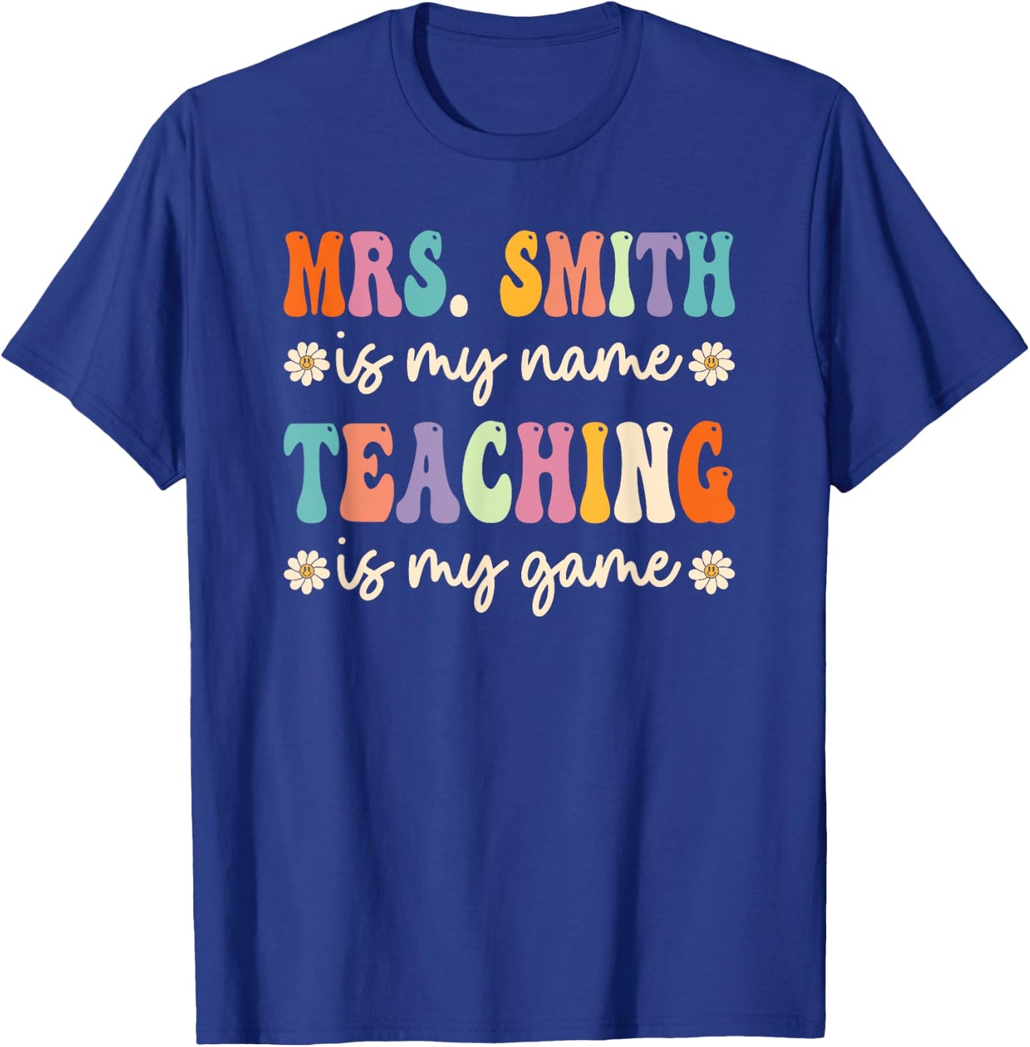 Mrs Smith Is My Name, Retro Groovy Teacher T-Shirt - T-Shirt | Royal