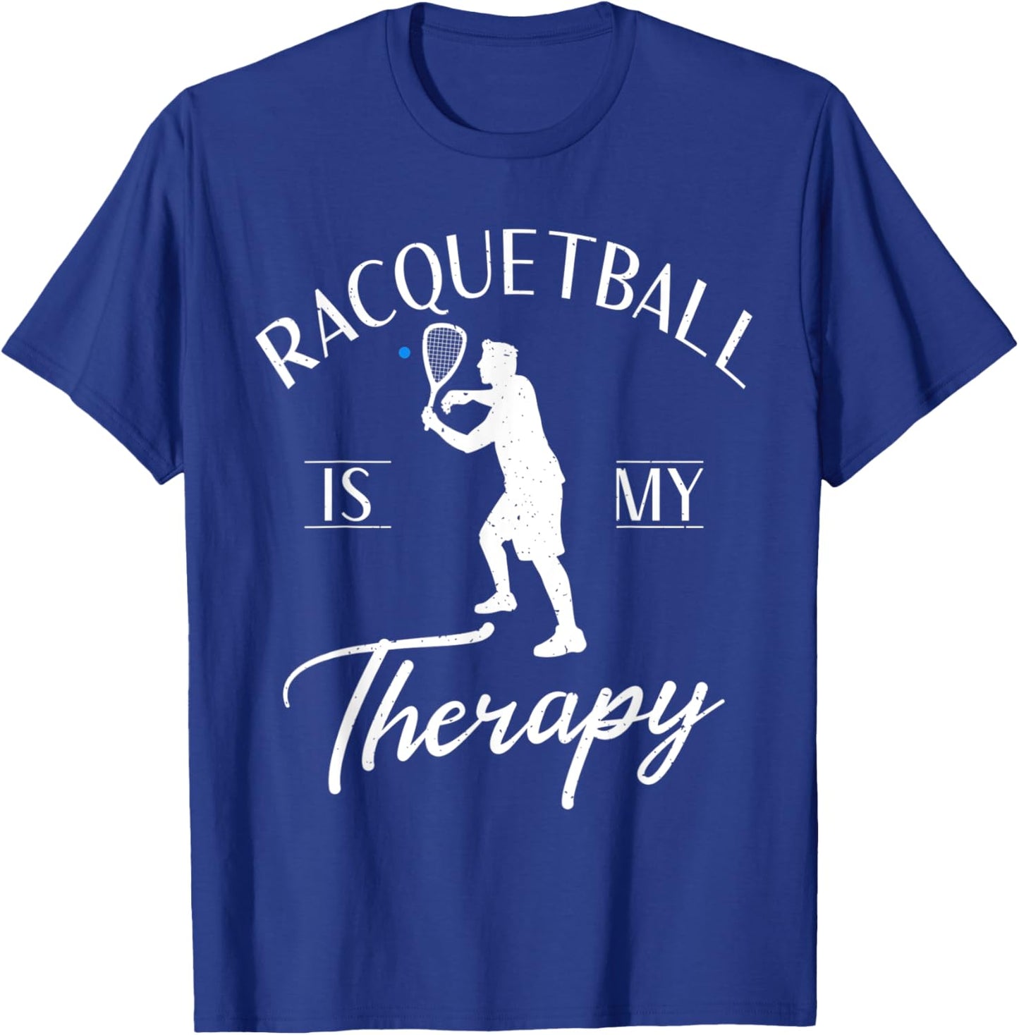 Racquetball is my Therapy funny Racquetball T-Shirt - T-Shirt | Royal