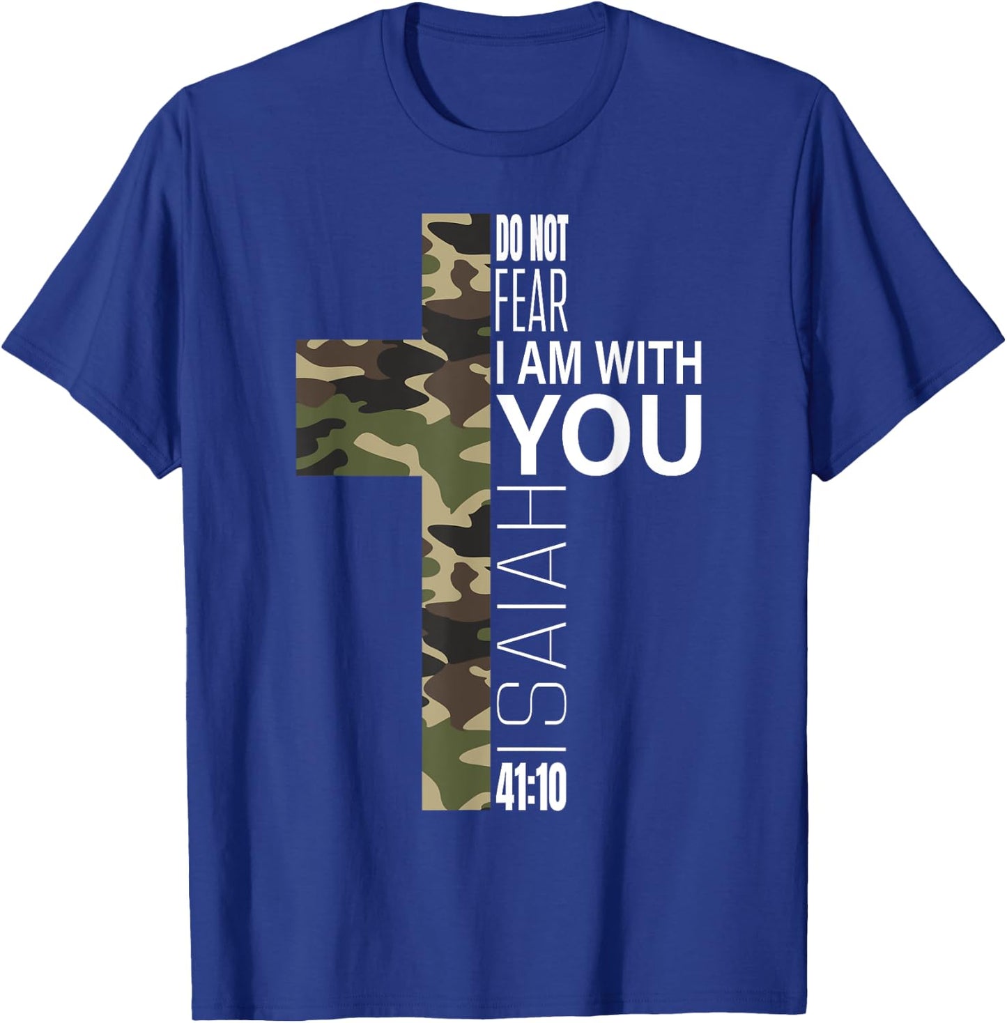 Isaiah 41 10 Do Not Fear Faith Christian Verse Camo Easter T-Shirt - T-Shirt | Royal
