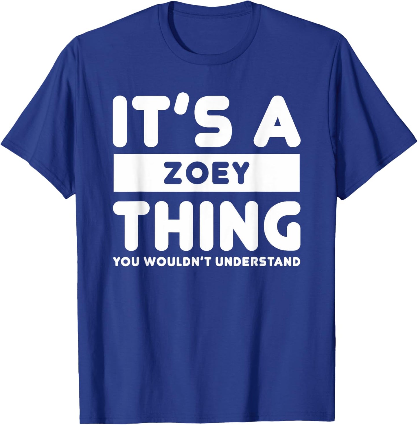 It's A Zoey Thing You Wouldn't Understand Zoey Name T-Shirt - T-Shirt | Royal