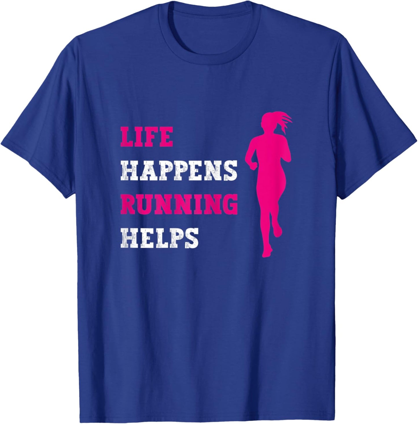 Funny Running Life Happens Running Helps Marathon Marathoner T-Shirt - T-Shirt | Royal