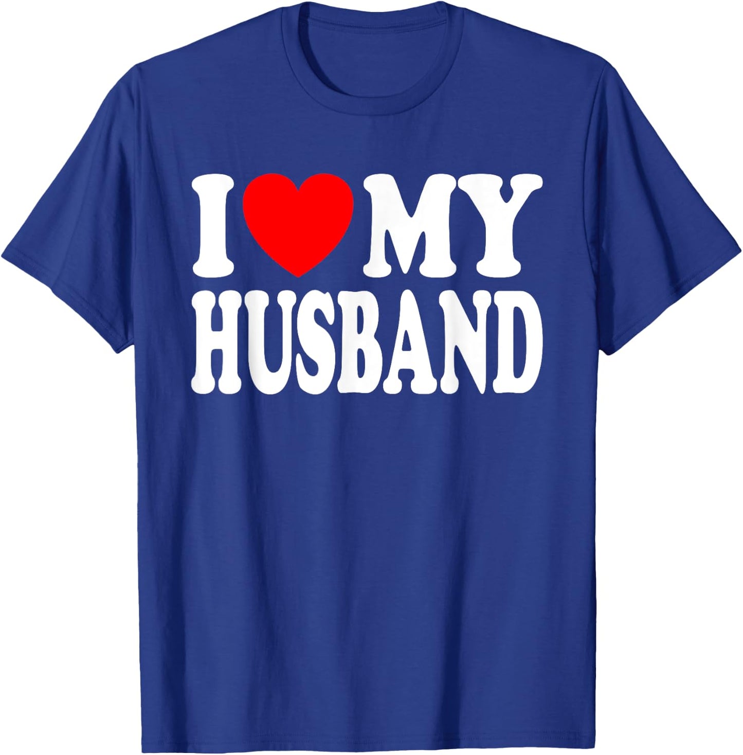 I Love My Husband I Heart My Husband Father's Day From Wife T-Shirt - T-Shirt | Royal