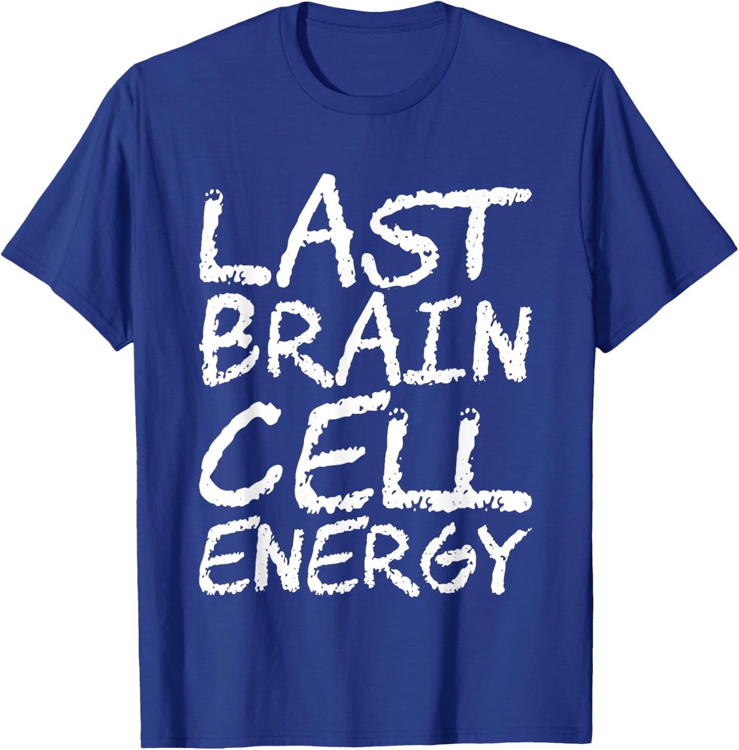 Last Brain Cell Energy T-Shirt - T-Shirt | Royal