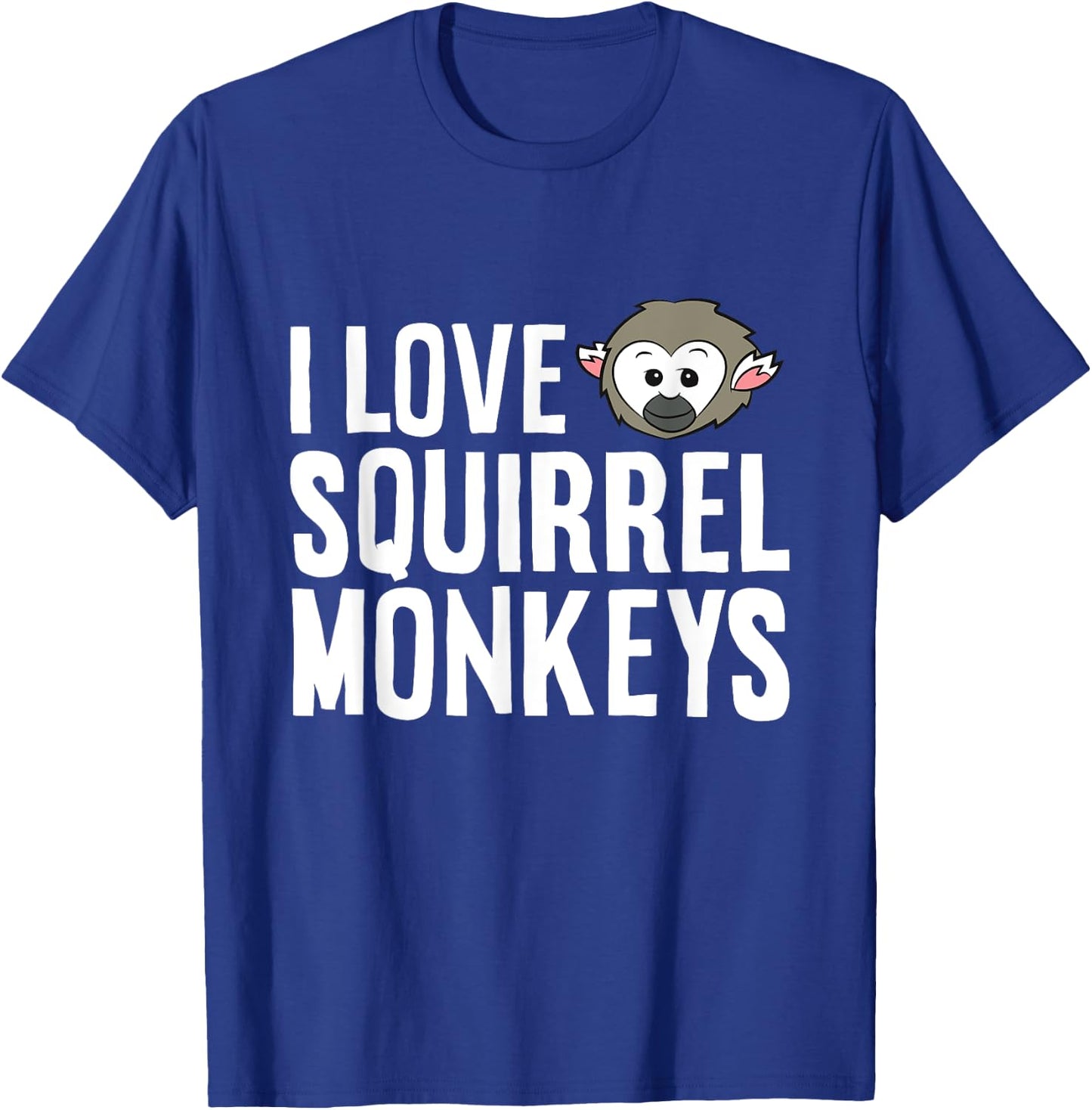 Squirrel Monkey Lover Ape Primate I Love Squirrel Monkeys T-Shirt - T-Shirt | Royal
