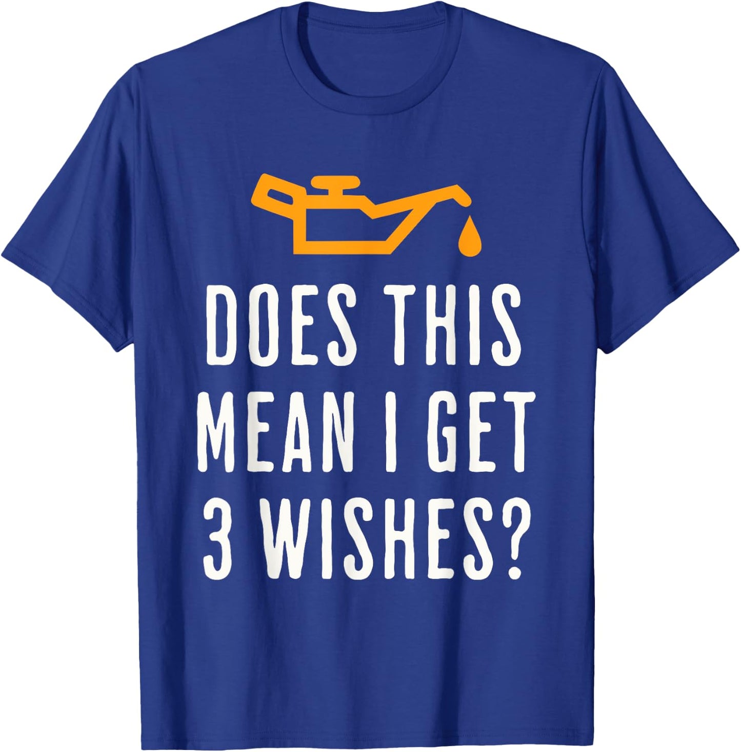 Car Mechanic Humor Funny Oil Change Light Genie T-Shirt - T-Shirt | Royal