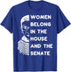 RBG Women Belong in the House and the Senate Feminist T-Shirt - T-Shirt | Royal