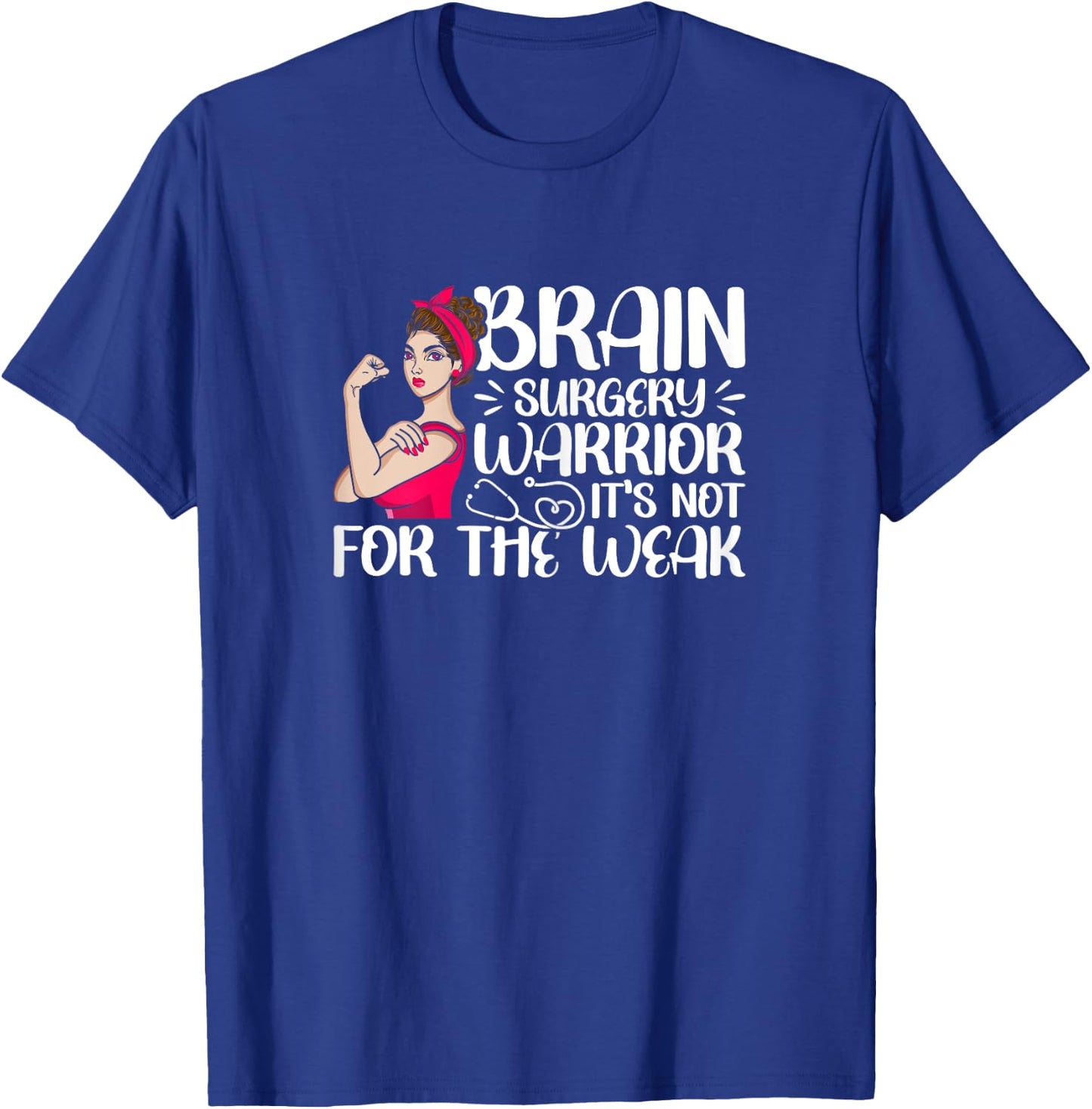 Brain Surgery Warrior Not For The Weak Funny Recovery T-Shirt - T-Shirt | Royal