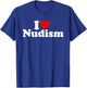 I Love Heart Nudism Naturism T-Shirt - T-Shirt | Royal