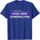 Boobs Under Construction Mastectomy Breast Cancer Awareness T-Shirt - T-Shirt | Royal