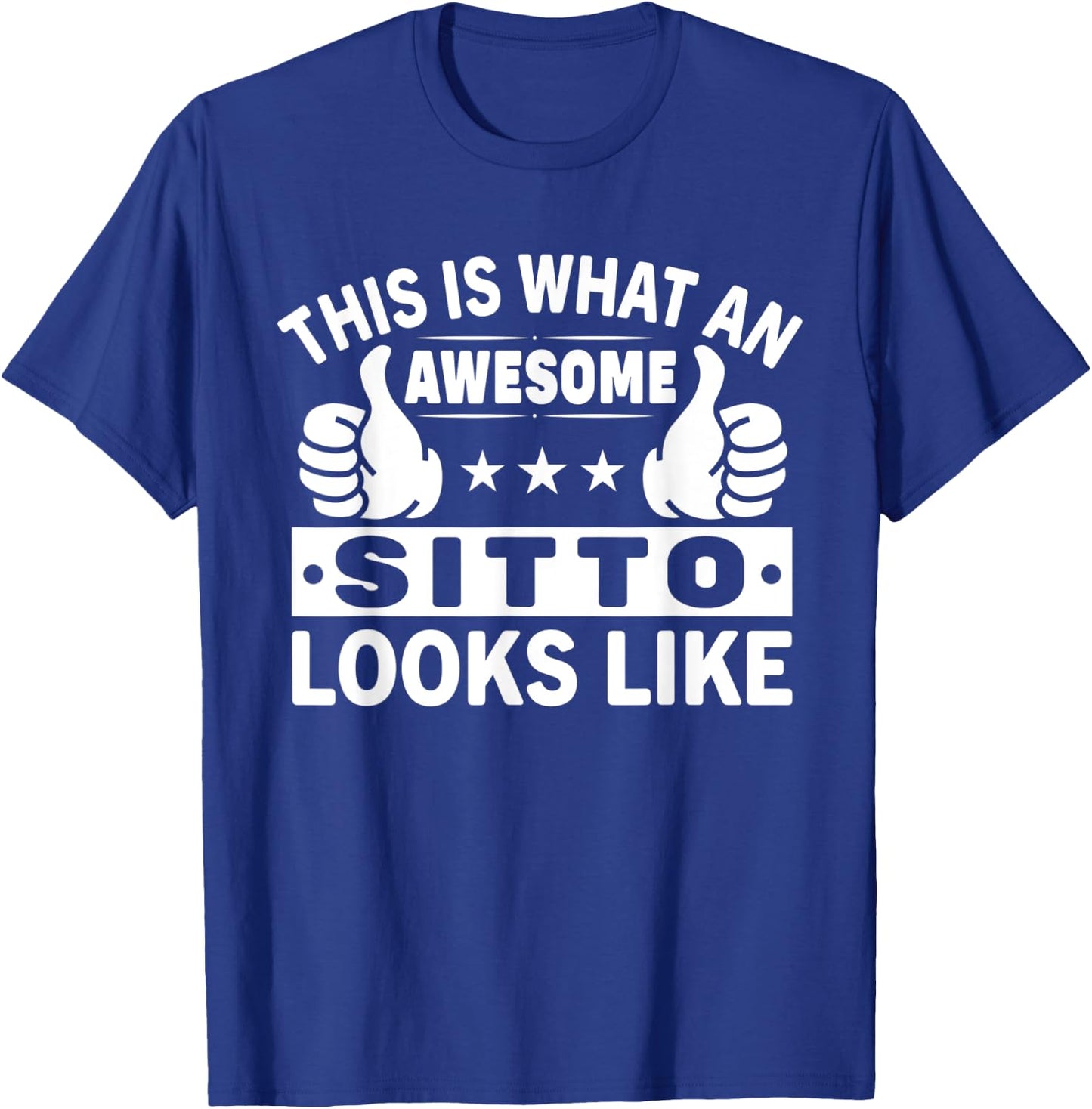 This is What an Awesome Sitto Looks Like Sitto T-Shirt - T-Shirt | Royal