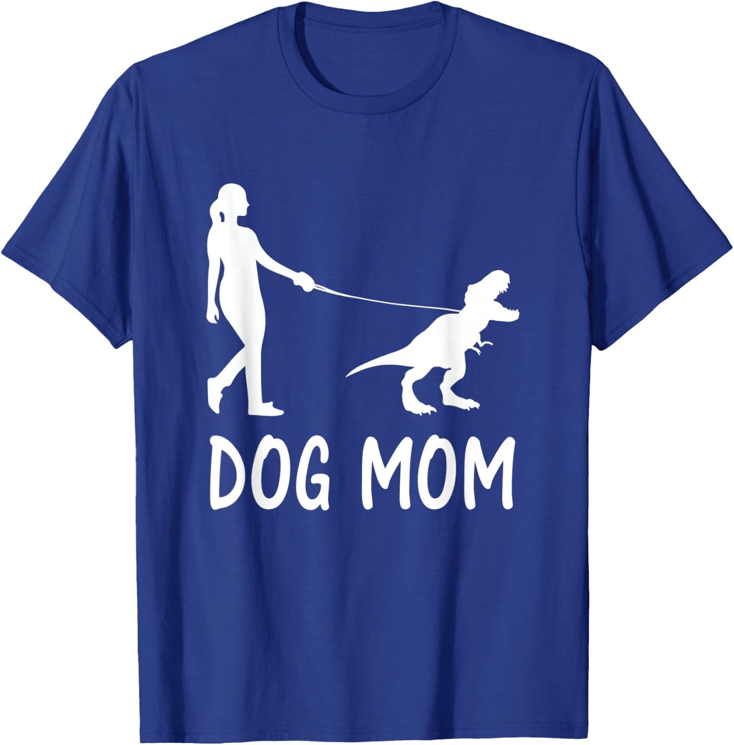 Dog Mom Life Dinosaur Dino Mama Women Mother's Day Pet Owner T-Shirt - T-Shirt | Royal