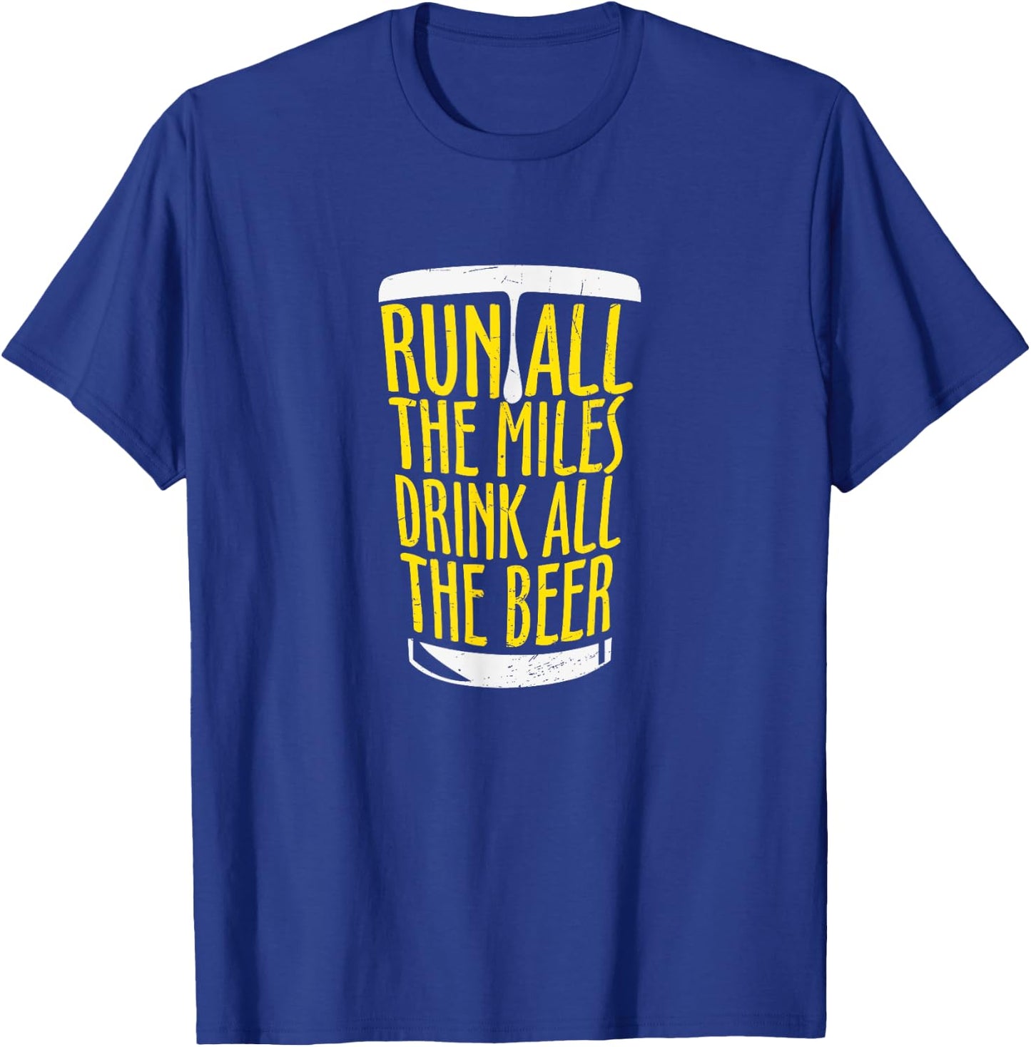 Run All The Miles Drink All the Beer Runners and Beer Lover T-Shirt - T-Shirt | Royal
