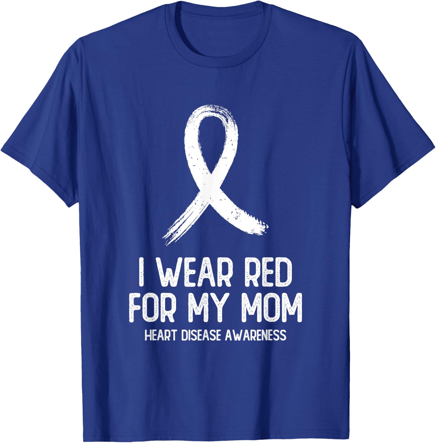 I Wear Red For My Mom Heart Disease Awareness Men T-Shirt - T-Shirt | Royal