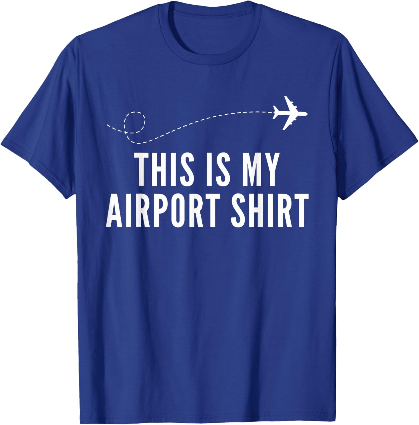 This is my Airport Shirt Funny Airport Traveling T-Shirt - T-Shirt | Royal