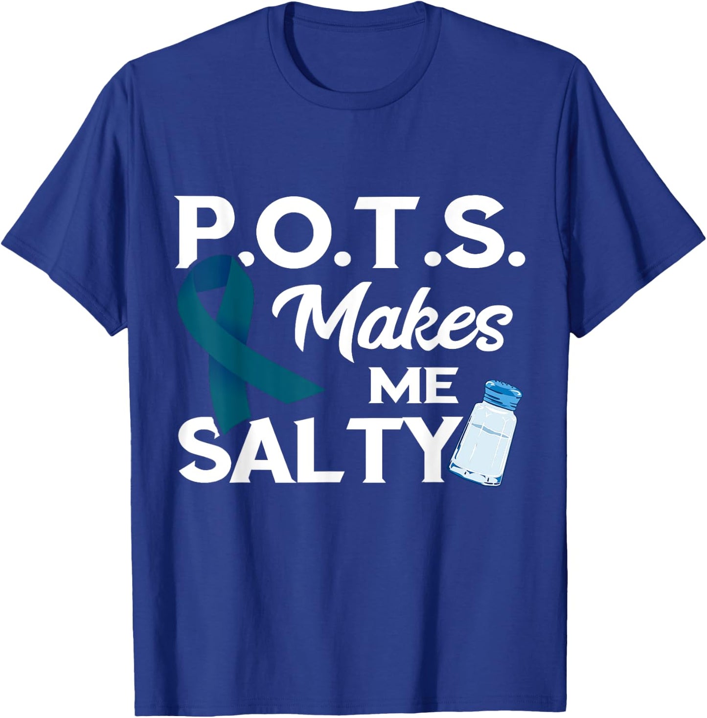 Pots Awareness Teal Ribbon Pots Makes Me Salty T-Shirt - T-Shirt | Royal