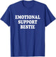 Emotional Support Bestie Service People Best Friend T-Shirt - T-Shirt | Royal