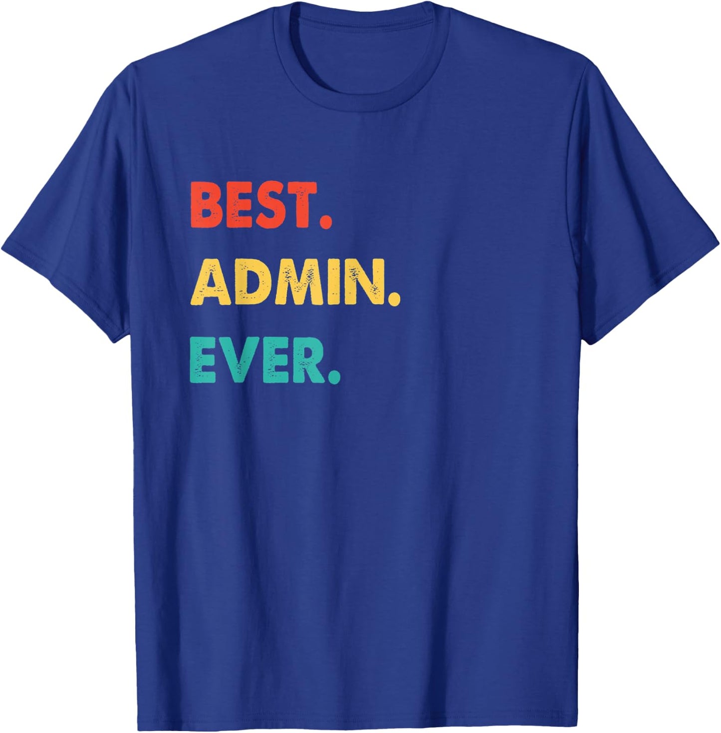 Admin Retro Best Admin Ever T-Shirt - T-Shirt | Royal