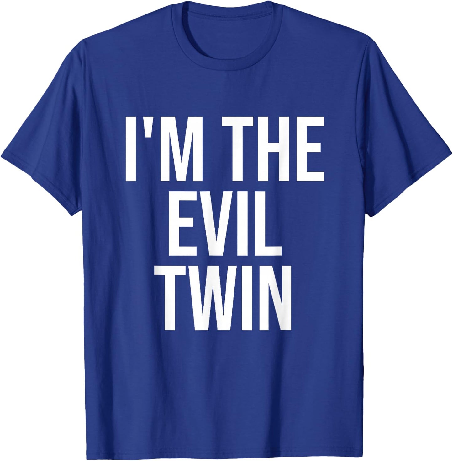 I'm The Evil Twin T-Shirt - T-Shirt | Royal