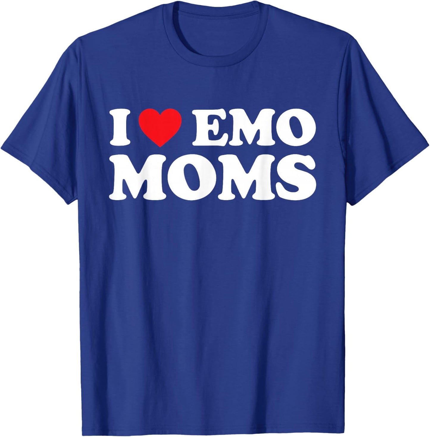 I Love Emo Moms Shirt I Heart Emo Moms Funny Red Heart T-Shirt - T-Shirt | Royal